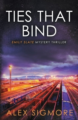 Ties That Bind by Sigmore, Alex