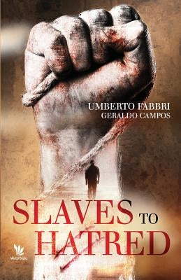 Slaves to Hatred by Fabbri, Umberto