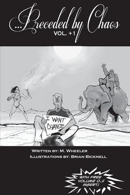 ...Preceded by Chaos: Vol. +1 by Wheeler, M.