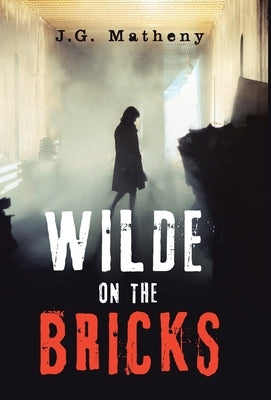 Wilde on the Bricks by Matheny, J. G.