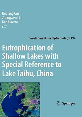 Eutrophication of Shallow Lakes with Special Reference to Lake Taihu, China by Qin, B.