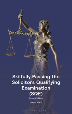 Skilfully Passing the Solicitors Qualifying Examination (SQE) by Halai, Neeta