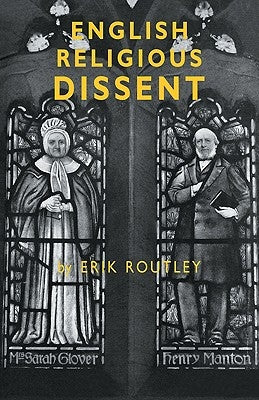 English Religious Dissent by Routley, Erik