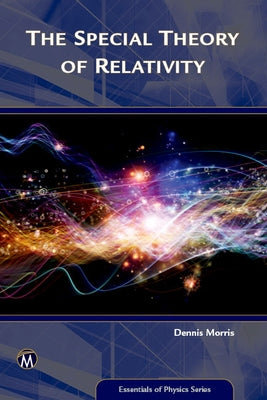 The Special Theory of Relativity by Morris, Dennis