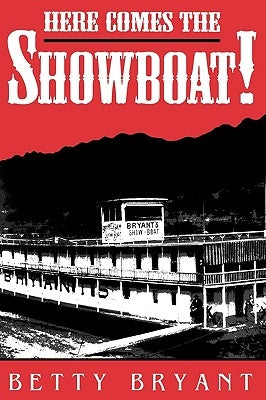 Here Comes the Showboat! by Bryant, Betty