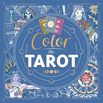Color the Tarot: Adult Coloring Book by Igloobooks