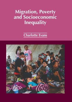 Migration, Poverty and Socioeconomic Inequality by Evans, Charlotte