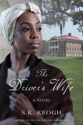 The Driver's Wife by Keogh, S. K.