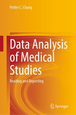 Data Analysis of Medical Studies: Reading and Reporting by Chang, Potter C.
