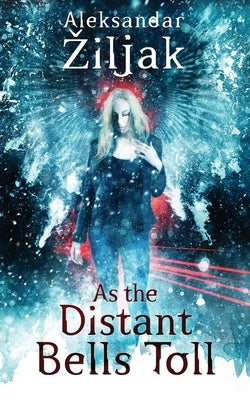 As the Distant Bells Toll by Ziljak, Aleksandar