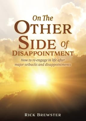 On The Other Side Of Disappointment by Brewster, Rick