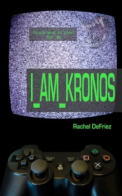 I Am Kronos by Defriez, Rachel