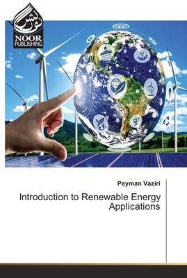 Introduction to Renewable Energy Applications by Vaziri, Peyman
