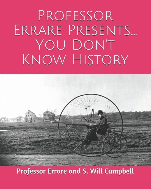 You Don't Know History by Campbell, S. Will