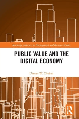Public Value and the Digital Economy by Chohan, Usman