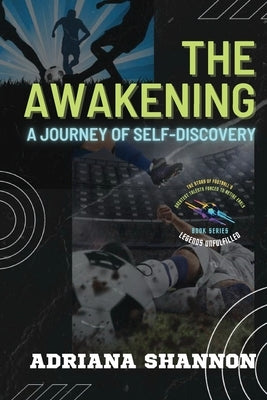 The Awakening: Unlocking Your Inner Potential for Success and Fulfillment by Shannon, Adriana