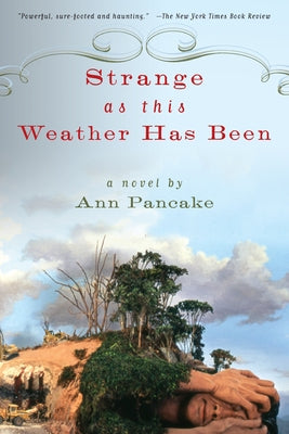 Strange as This Weather Has Been by Pancake, Ann