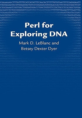 Perl for Exploring DNA by LeBlanc, Mark