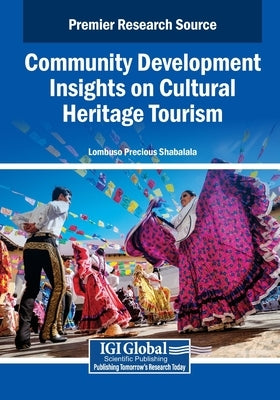 Community Development Insights on Cultural Heritage Tourism by Shabalala, Lombuso Precious