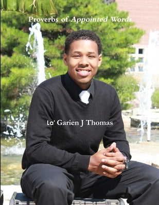 Proverbs of Appointed Words by Thomas, La'garien J.