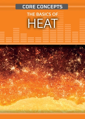 The Basics of Heat by Clark, John O. E.