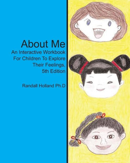 About Me: An Interactive Workbook for Children To Explore Their Feelings by Holland Ph. D., Randall G.