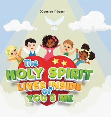 The Holy Spirit Lives Inside of You & Me by Nisbett, Sharon