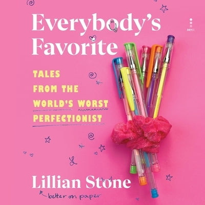Everybody's Favorite: Tales from the World's Worst Perfectionist by Stone, Lillian