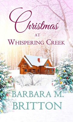 Christmas at Whispering Creek by Britton, Barbara M.