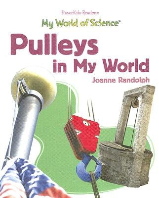 Pulleys in My World by Randolph, Joanne