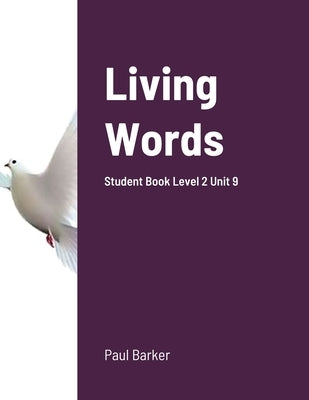 Living Words Student Book Level 2 Unit 9 by Barker, Paul