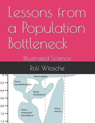 Lessons from a Population Bottleneck: Illustrated Science by Witzsche, Rolf