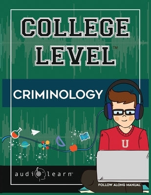 College Level Criminology by Team, Audiolearn Content