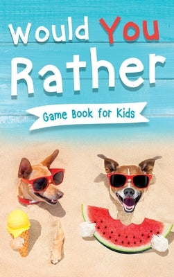 Would You Rather Book for Kids: Gamebook for Kids with 200+ Hilarious Silly Questions to Make You Laugh! Including Funny Bonus Trivias: Fun Scenarios by Trace, Jennifer L.