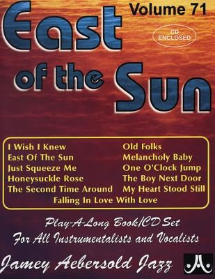 Jamey Aebersold Jazz -- East of the Sun, Vol 71: Book & Online Audio by Aebersold, Jamey