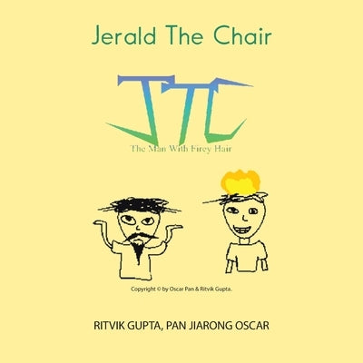 Jerald the Chair: The Man with Firey Hair by Gupta, Ritvik