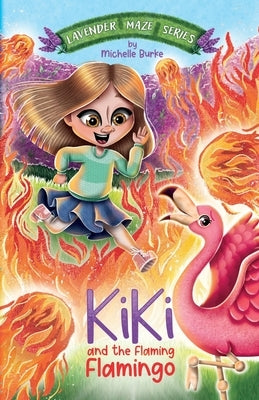 Kiki and the Flaming Flamingo by Burke, Michelle