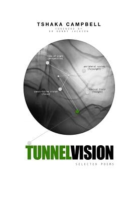 Tunnel Vision: Selected Poems by Campbell, Tshaka