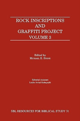 Rock Inscriptions and Graffiti Project, Volume 3 by Stone, Michael E.