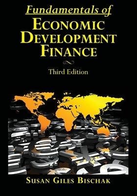 Fundamentals of Economic Development Finance, Third Edition by Baxter, David