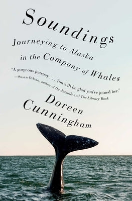 Soundings: Journeys in the Company of Whales: A Memoir by Cunningham, Doreen