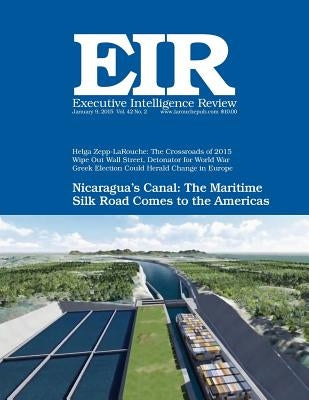 Executive Intelligence Review; Volume 42, Issue 2: Published January 9, 2015 by Larouche Jr, Lyndon H.