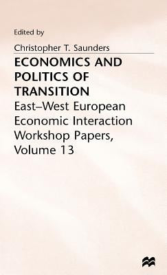 Economics and Politics of Transition by Sanders, Christopher T.