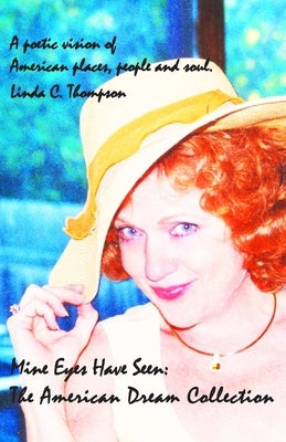 Mine Eyes Have Seen: The American Dream Collection by C. Thompson, Linda