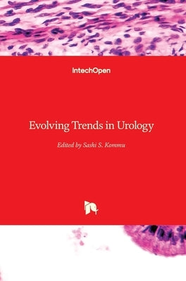 Evolving Trends in Urology by Kommu, Sashi S.