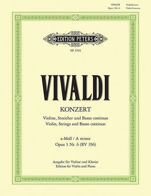 Violin Concerto in a Minor Op. 3 No. 6 (RV 356) (Edition for Violin and Piano) by Vivaldi, Antonio