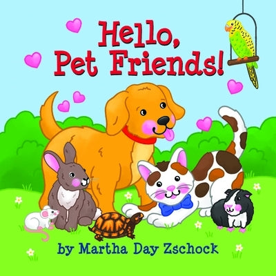 Hello, Pet Friends! by Zschock, Martha Day