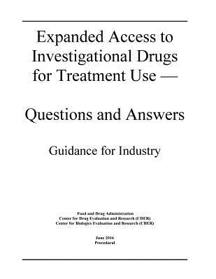 Expanded Access to Investigational Drugs for Treatment Use - Questions and Answers by Penny Hill Press