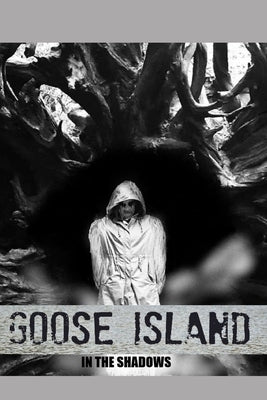 Goose Island: In The Shadows by Davis, Lucinda J.