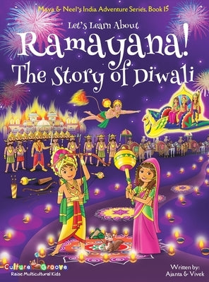 Let's Learn About Ramayana! The Story of Diwali (Maya & Neel's India Adventure Series, Book 15) by Chakraborty, Ajanta